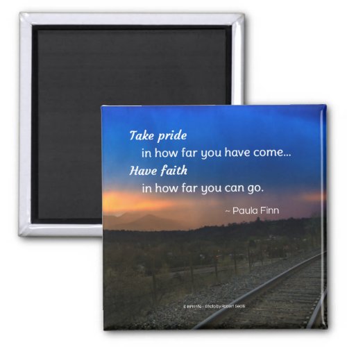 Take pride in how far you have come magnet