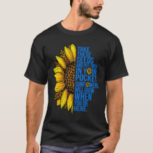 Take Seeds and Put In Pockets Sunflowers Peace T-Shirt