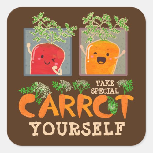 Take Special Carrot Yourself  Motivational Pun Square Sticker