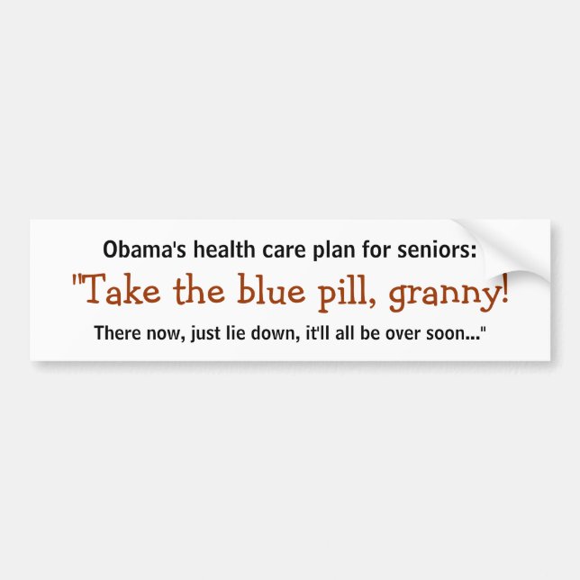 Take the Blue Pill, Granny! Bumper Sticker (Front)