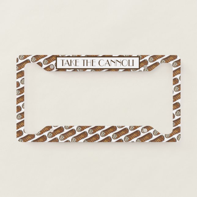 Take the Cannoli Italian Chocolate Chip Pastry License Plate Frame (Front)
