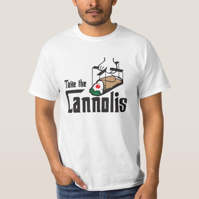 Take the Cannoli's T-Shirt (Front)