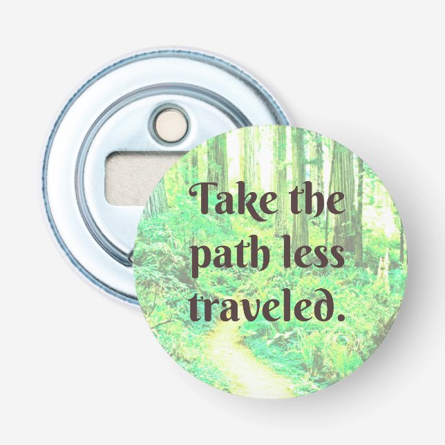 Take the path less traveled bottle opener (Front)