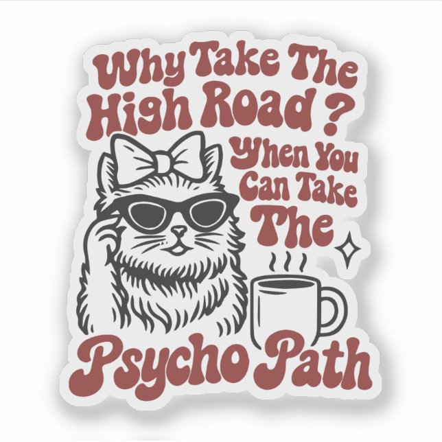 Take the Psycho Path Funny Cat Pun Sticker (Front)