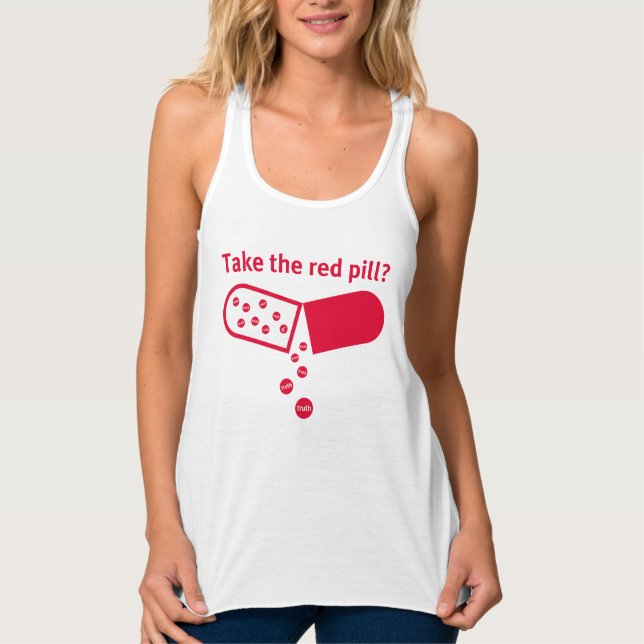 Take the red pill? tank top (Front)