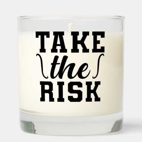 Take The Risk  Inspirational Quote Scented Candle