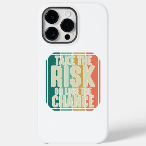 Take The Risk Or Lose The Chance Case_Mate iPhone 14 Pro Max Case