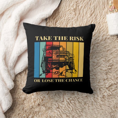 Take The Risk or Lose The Chance Inspiration Throw Pillow