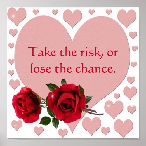 Take The Risk Quote Pink Hearts Red Roses Poster