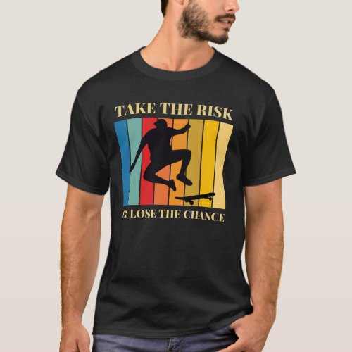TAKE THE RISK T_SHIRTS