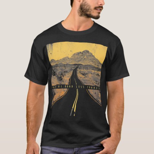 Take The Road Less Traveled Asphalt Landscape  T_Shirt