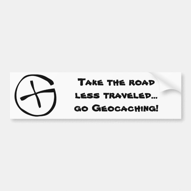 Take the road less traveled...go Geocaching! Bumper Sticker (Front)