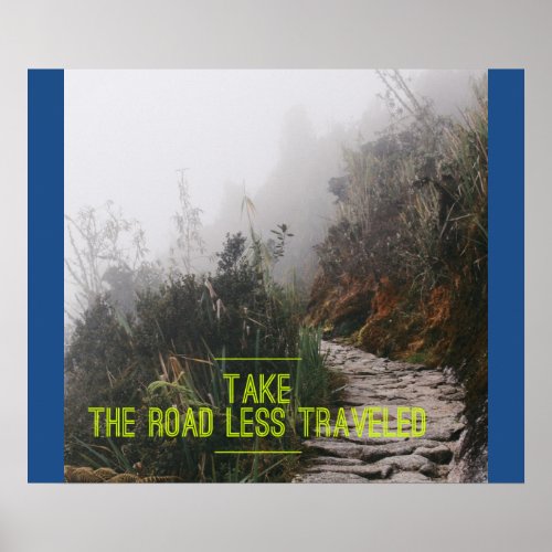 Take The Road Less Traveled _ Motivational Poster