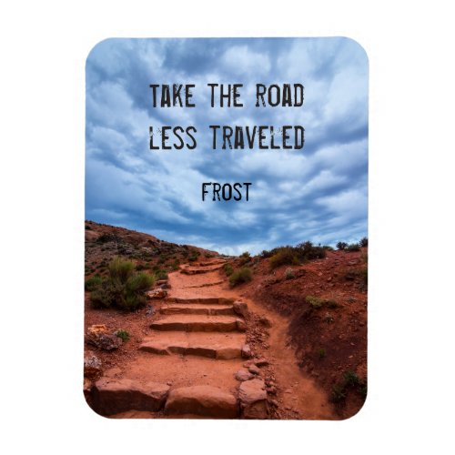 Take the road less traveled _ Robert Frost Magnet