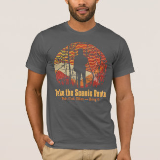 Take the Scenic Route. Rain, Mud, Miles--Bring It! T-Shirt