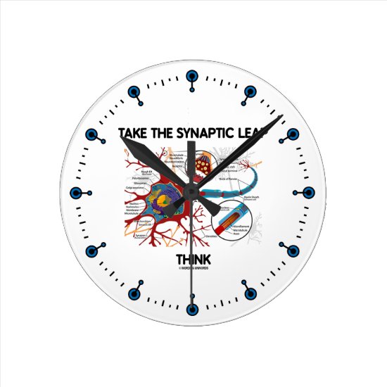 Take The Synaptic Leap Think (Neuron / Synapse) Round Clock