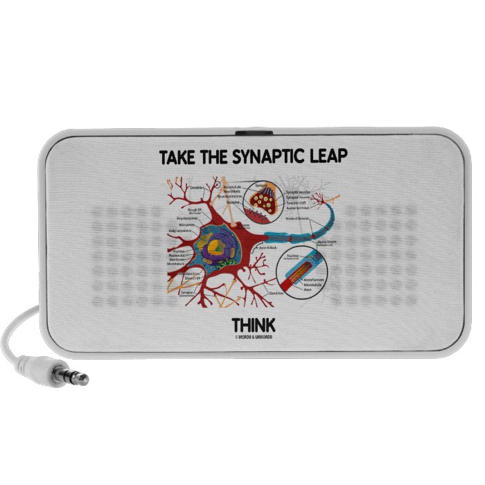 Take The Synaptic Leap Think (Neuron Synapse)  Speakers