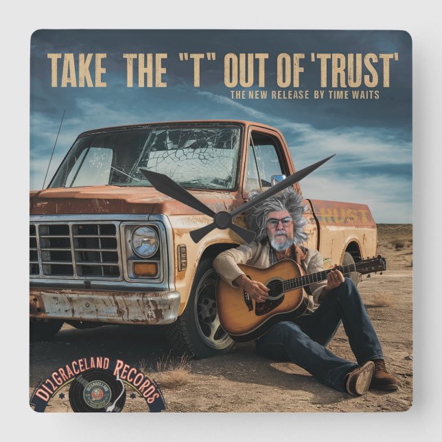 Take the "T" out of "Trust" Square Wall Clock (Front)