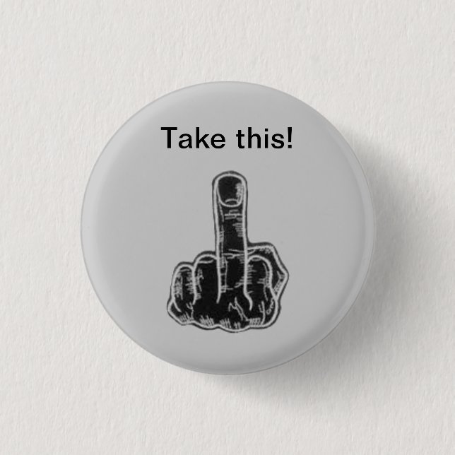 Take this! pinback button (Front)