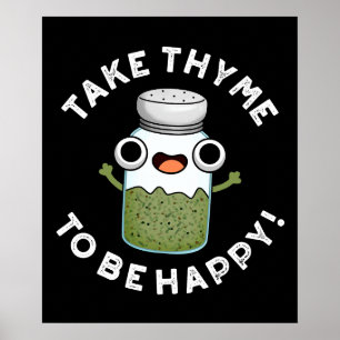 Take Thyme To Be Happy Funny Herb Pun Dark BG Poster