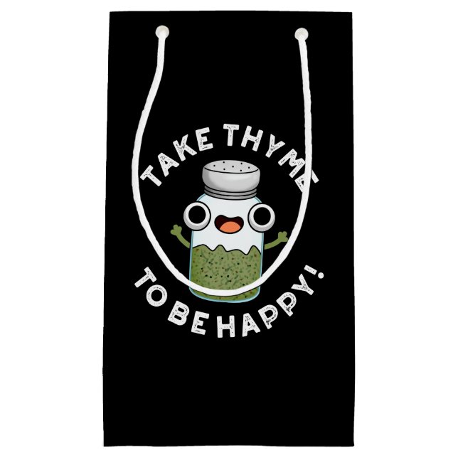 Take Thyme To Be Happy Funny Herb Pun Dark BG Small Gift Bag (Front)
