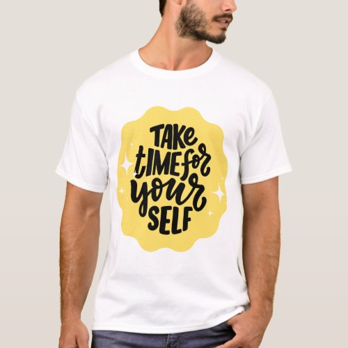 Take Time for Your Self T_Shirt