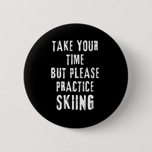 Take time skiing practice slope training winter button