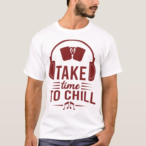 Take Time To Chill Christmas Holiday Season T_Shirt