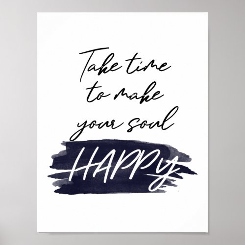 Take Time to Make Your Soul Happy Cute Modern Poster