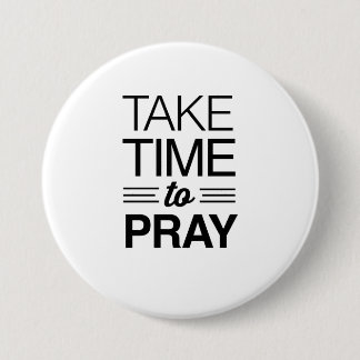 Take Time to Pray Pinback Button