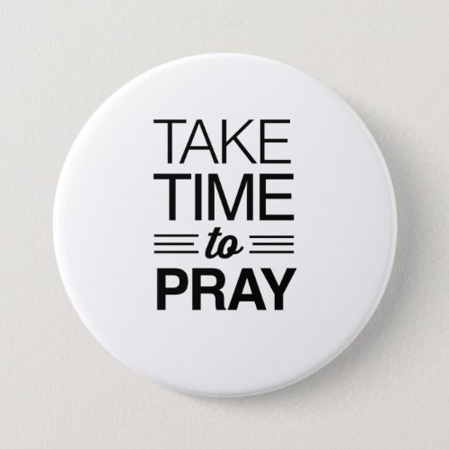 Take Time to Pray Pinback Button