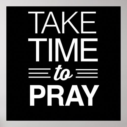 Take Time to Pray Poster