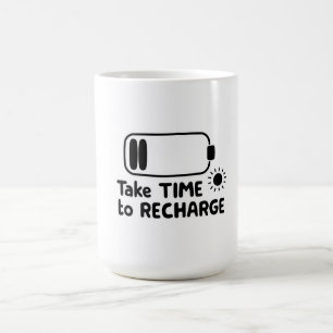 Take Time to Recharge - Self Care Coffee Mug