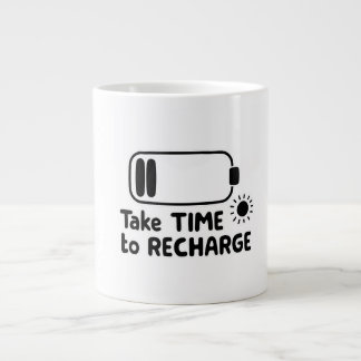Take Time to Recharge - Self Care Giant Coffee Mug