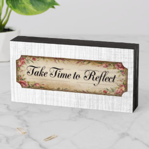 Take time to reflect Wooden Box Sign