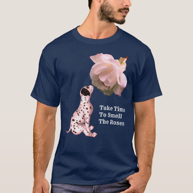 Take Time To Smell Roses Puppy Rose Inspirational  T-Shirt (Front)