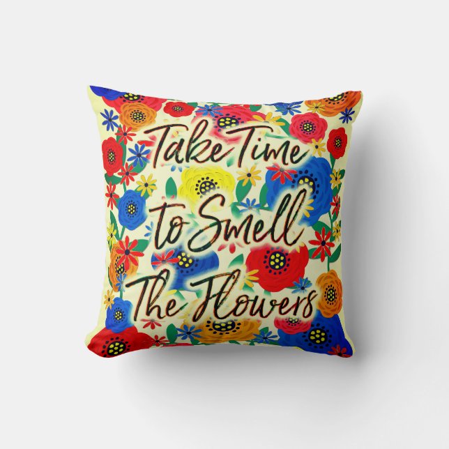 Take Time to Smell the Flowers #2 Throw Pillow (Front)
