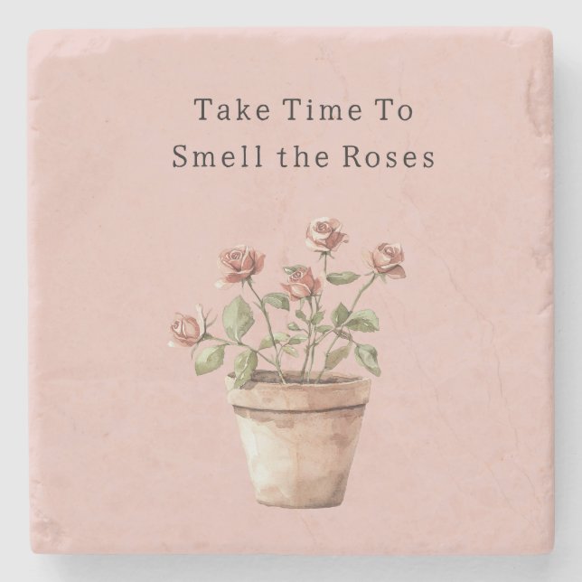 Take Time To Smell the Roses in Pot Stone Coaster (Front)