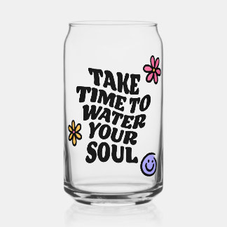 Take Time to Water Your Soul Slogan Can Glass
