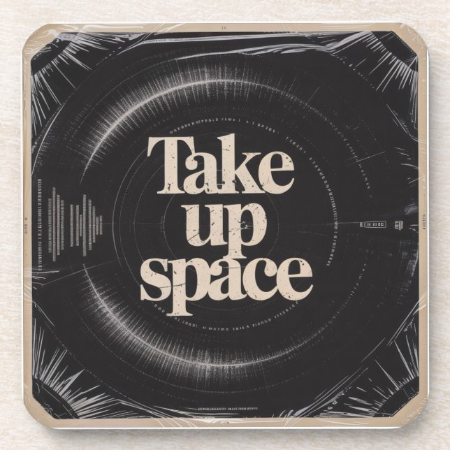 Take Up Space Beverage Coaster (Front)
