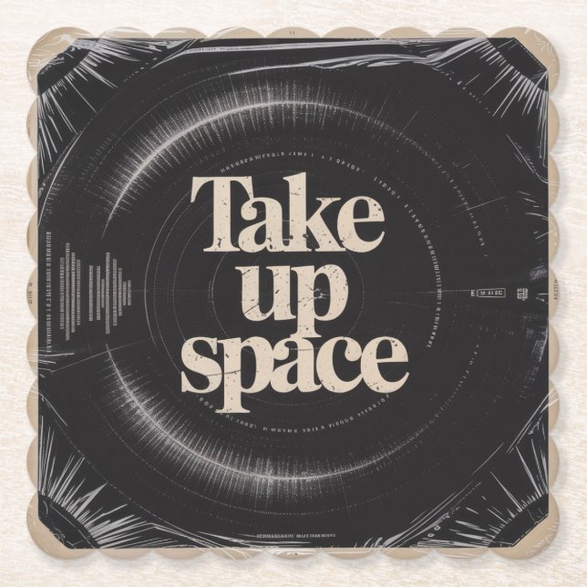 Take Up Space Paper Coaster (Front)