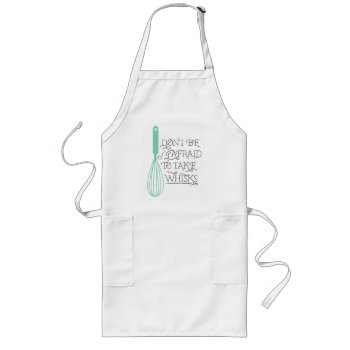 Take Whisks Quote Apron by KnotPaperStitch at Zazzle