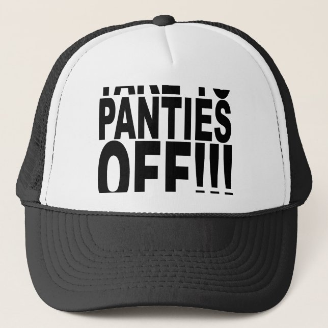Take Yo Panties Off T-Shirts.png Trucker Hat (Front)