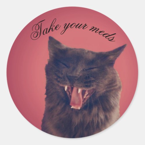 take your meds classic round sticker
