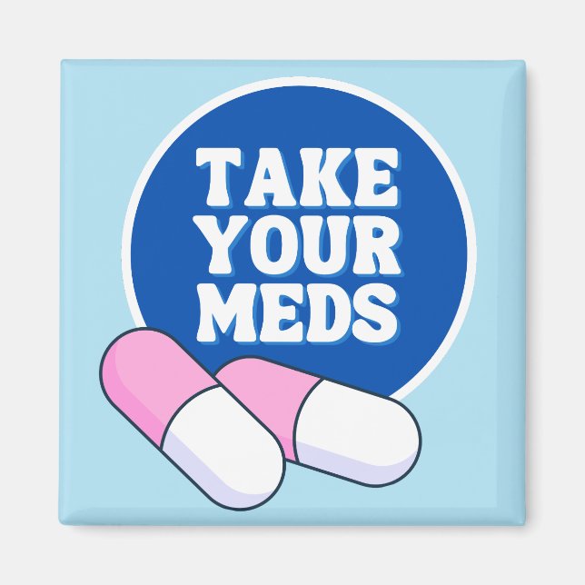 Take Your Meds | Gentle Reminder Magnet (Front)