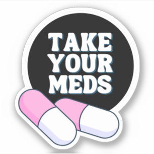 Take Your Meds Gentle Reminder Sticker