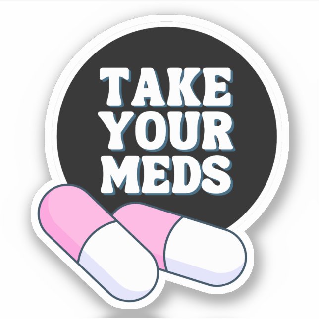 Take Your Meds | Gentle Reminder Sticker (Front)