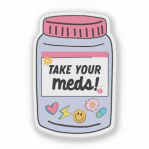 Take your meds sticker