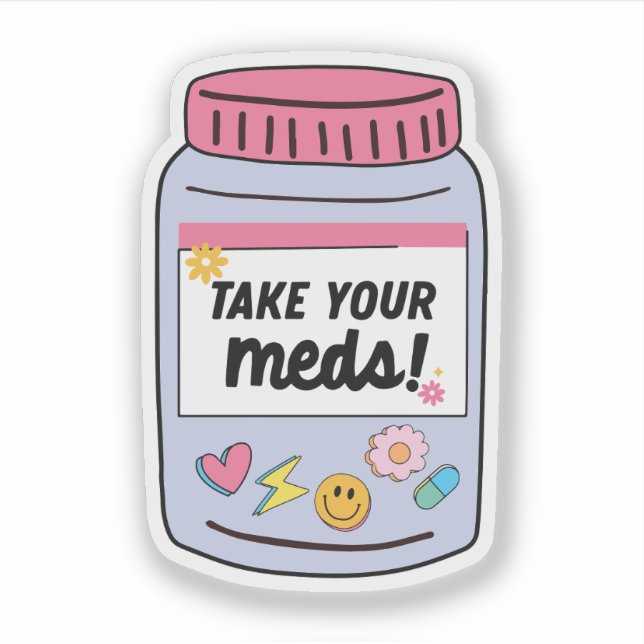 Take your meds sticker (Front)