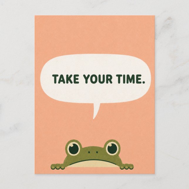 Take Your Time Funny Frog Humor Postcard (Front)